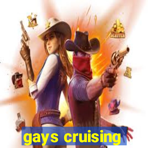 gays cruising